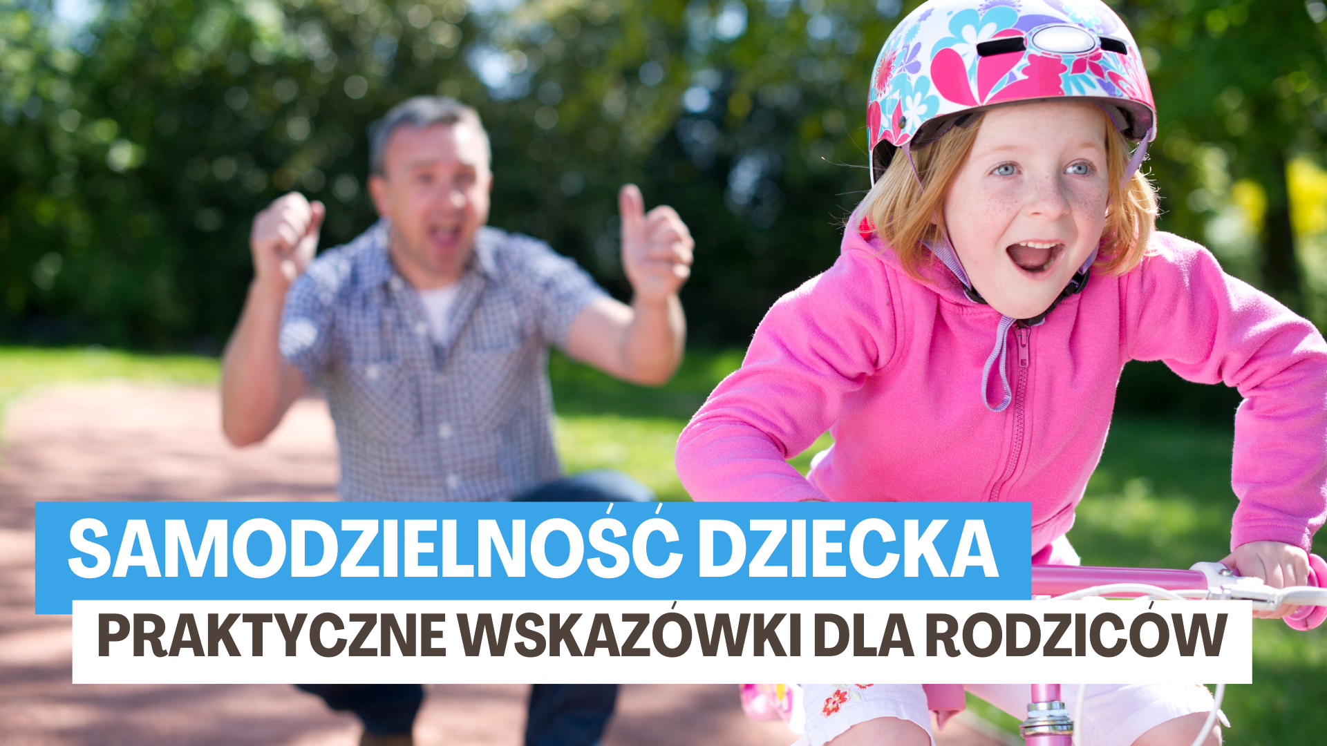 samodzielność dziecka. Praktyczne wskazówki dla rodziców